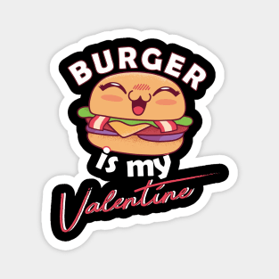 Burger is my Valentine Magnet