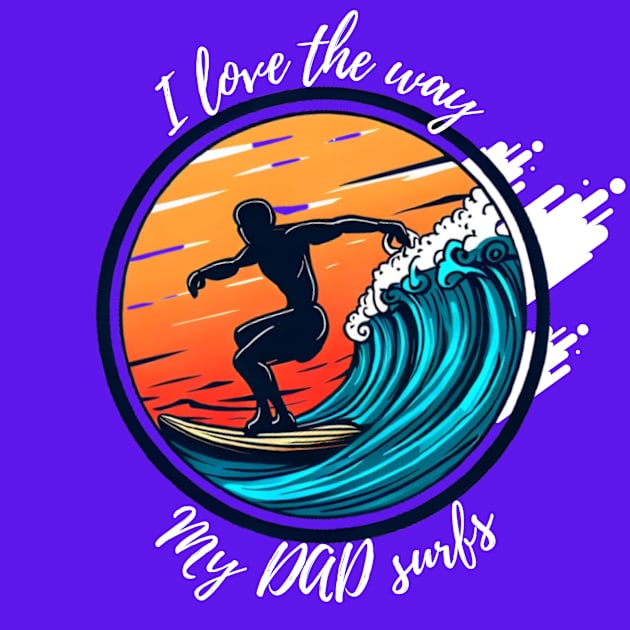 I love the way my dad surfs tee. Hoodie by Spartans Club
