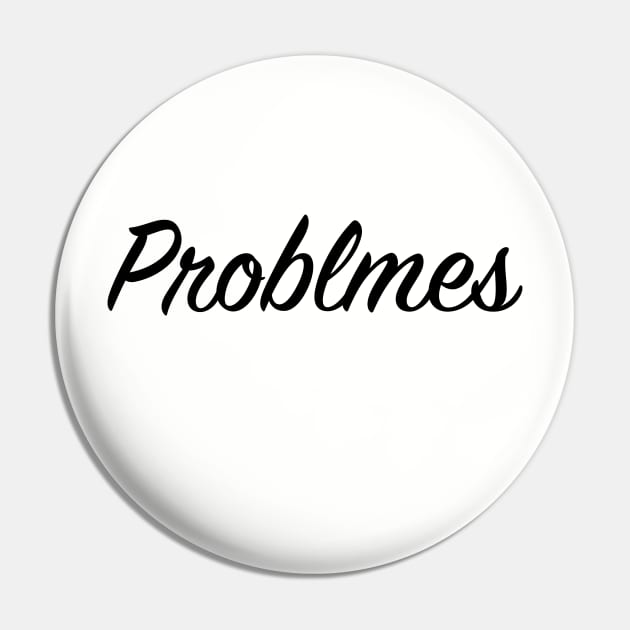 Problems Pin by spncr