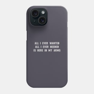 All I Ever Wanted, silver Phone Case