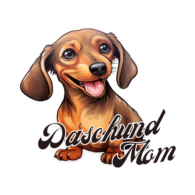 Daschund Mom T-Shirt - Dog Lover Gift, Pet Parent Apparel by Baydream