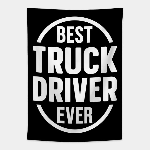 Best Truck Driver Ever Tapestry by colorsplash