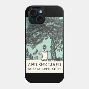 And She Lived Happily Ever After Phone Case