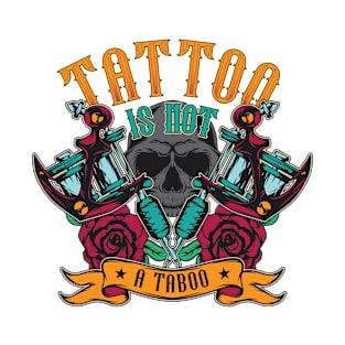 Tattoo is not a taboo T-Shirt