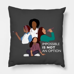 Impossible Is Not An Option Pillow