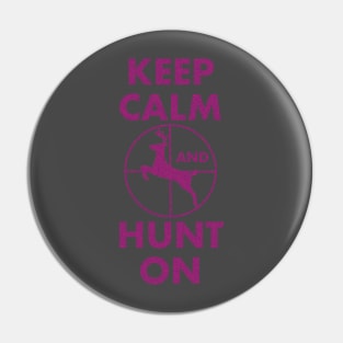 Keep Calm and Hunt On Pin