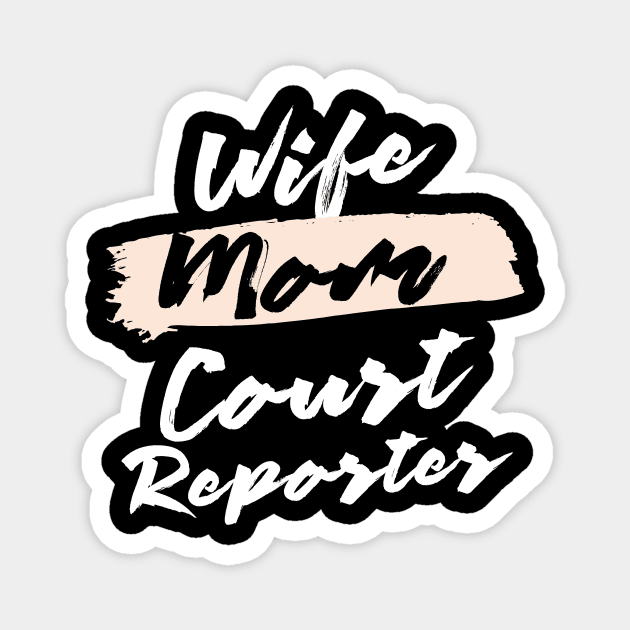 Cute Wife Mom Court Reporter Gift Idea Magnet by BetterManufaktur