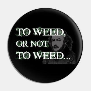 To Weed or Not To Weed Pin