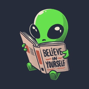 Believe in Yourself Funny Book Alien T-Shirt