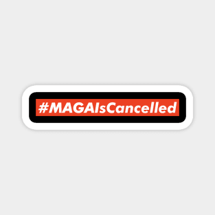 MAGA Is Cancelled - replaced with Build Back Better Joe Biden Kamala Harris Election 2020 Magnet