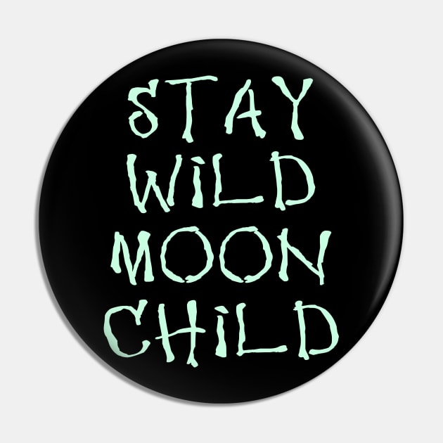 Wiccan Occult Satanic Witchcraft Stay Wild Moon Child Pin by Tshirt Samurai