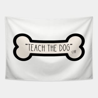 LHR Teach The Dog Tapestry