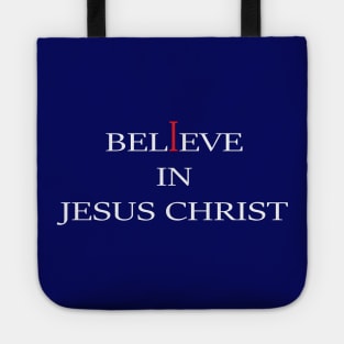 I Believe In Jesus Christ Tote