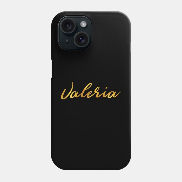 Valeria Name Hand Lettering in Faux Gold Letters Phone Case by Pixel On Fire