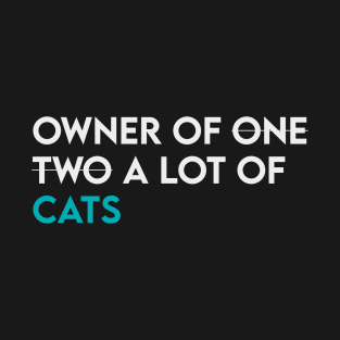 Owner of a lot of cats T-Shirt