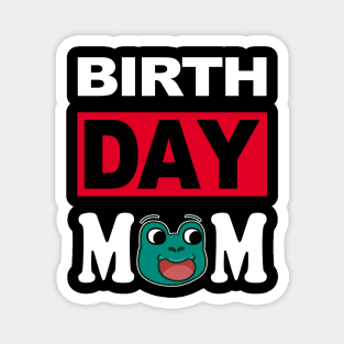 Birth Day Mom Magnet