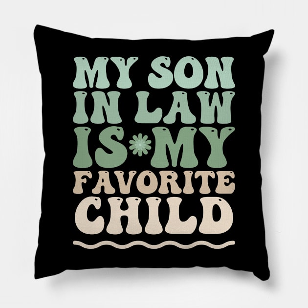 My son in law is my favorite child Pillow by artdise