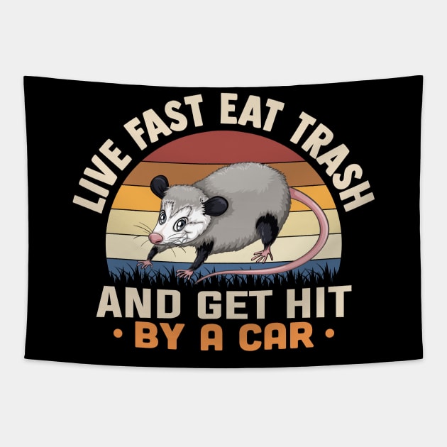 Live Fast Eat Trash And Get Hit By A Car Tapestry by TheDesignDepot