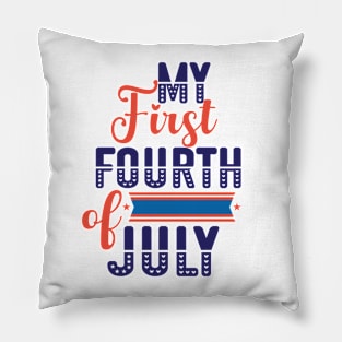 my first Fourth of july, 4th of July T shirt,American Independence Day Pillow