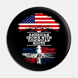 American Grown With Dominican Republic Roots - Gift for Dominican From Dominican Republic Pin