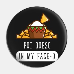 Put queen in my face-o Pin