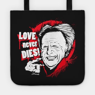 LOVE never DIES! Tote