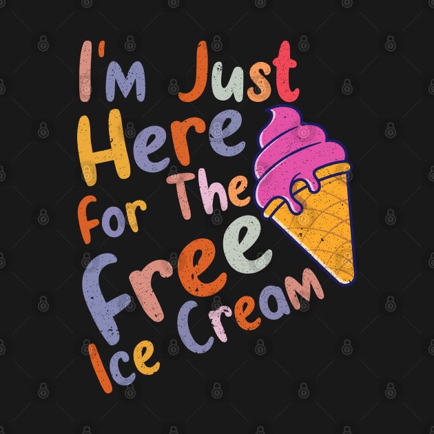 I'm Just Here For The Free Ice Cream Funny Cruise by Mr.Speak