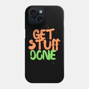 Get Stuff Done Coloured Phone Case