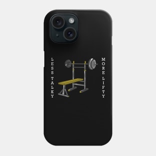 Less talky more lifty Phone Case