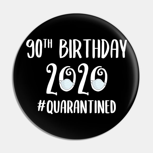 90th Birthday 2020 Quarantined Pin by quaranteen