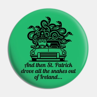 St Patrick Drove the Snakes Out of Ireland Pin