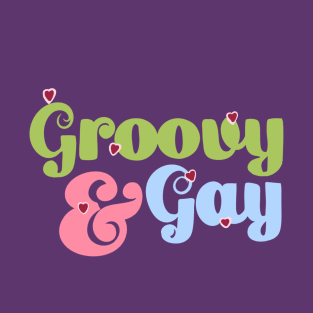 groovy and gay T-Shirt