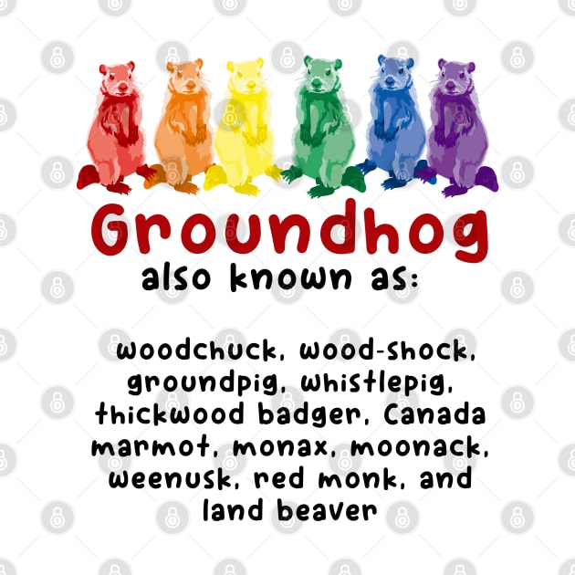 A Rainbow Groundhog By Any Other Name by Slightly Unhinged