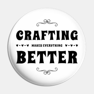 CRAFTING MAKES EVERYTHING BETTER Gift Ideas Pin