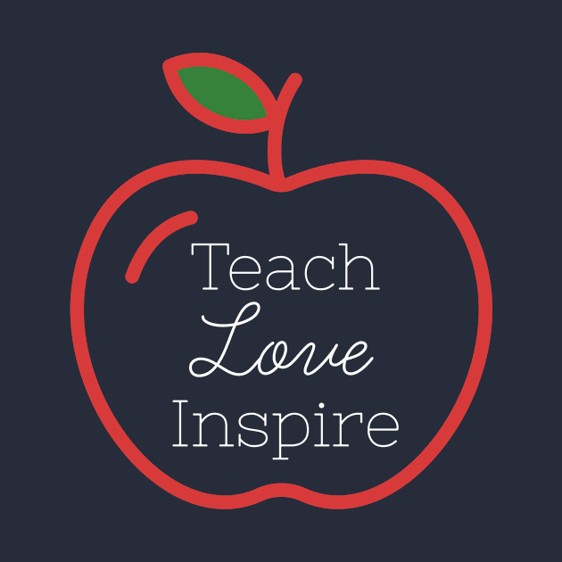 Teach Love Inspire by designed2teach