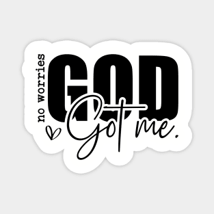God Got Me - No Worries Magnet