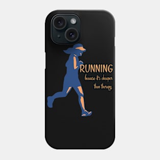 Running Because It's Cheaper Than Therapy Phone Case