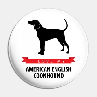 I Love My American English Coonhound Pin