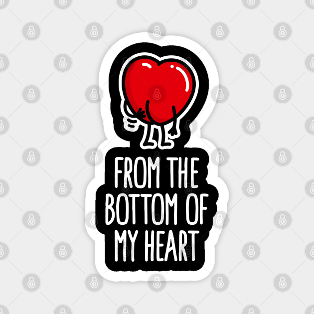 From the bottom of my heart funny Father's day ass - Fathers Day Gift -  Magnet | TeePublic