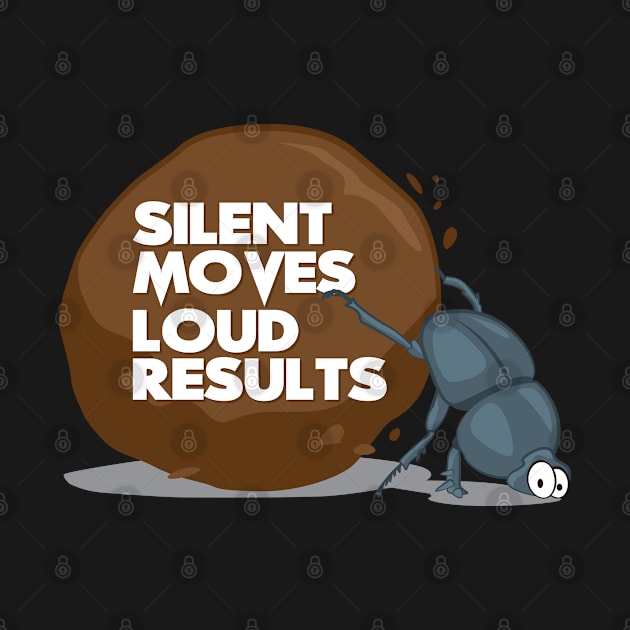 Silent Moves Loud Results - Motivational by andantino