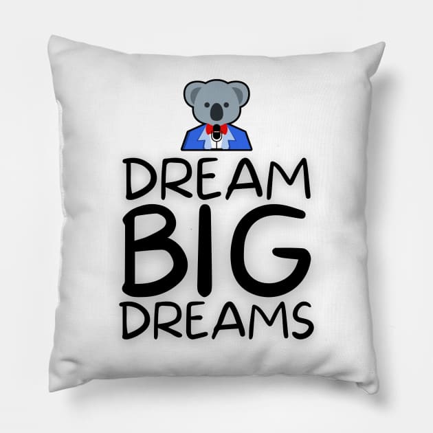 Dream Big Dreams & Sing! Pillow by Empathic Brands