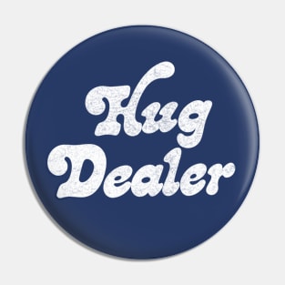 Hug Dealer // Hug Lover Retro Typography Design Pin