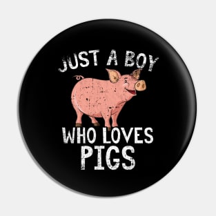 Just A Boy Who Loves Pigs Pin