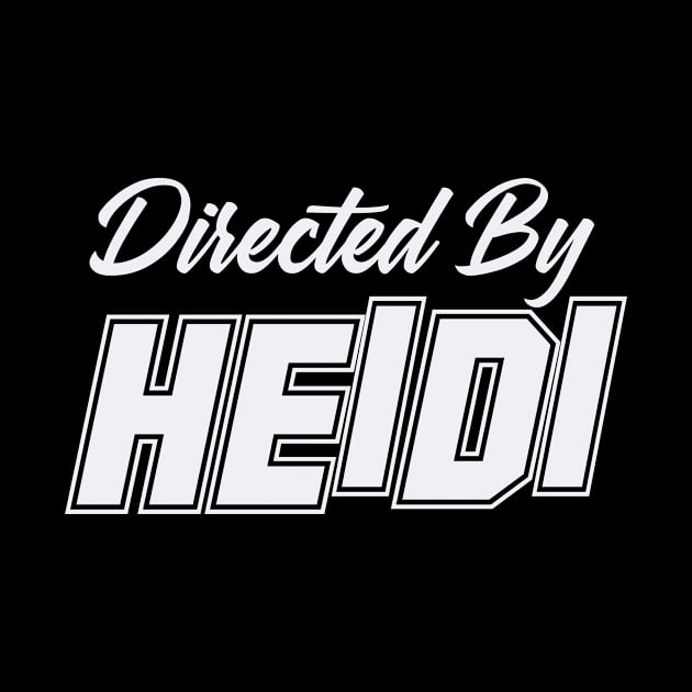Directed By HEIDI, HEIDI NAME by Judyznkp Creative