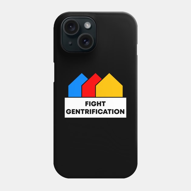 Fight Gentrification Phone Case by Football from the Left