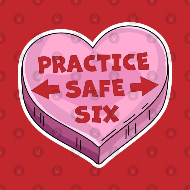 Practice Safe Six Funny Happy Valentines Day 2021 by OrangeMonkeyArt