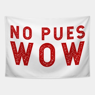 No pues WOW Tapestry