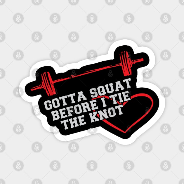 Bride Workout - Gotta squat before I tie the knot Magnet by KC Happy Shop