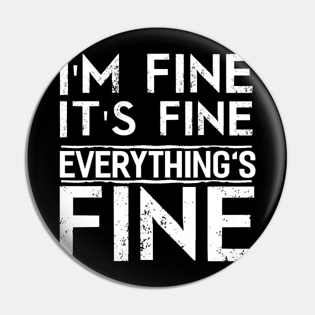 Everything´s Fine Pin by Dojaja