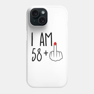 I Am 58 Plus 1 Middle Finger For A 59th Birthday Phone Case